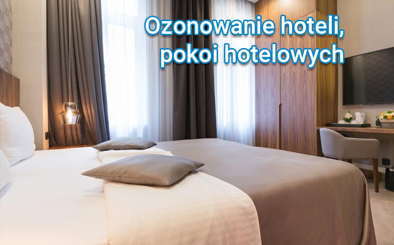 Ozonowanie Hoteli, Hotelu, Pokoi Hotelowych Warszawa
